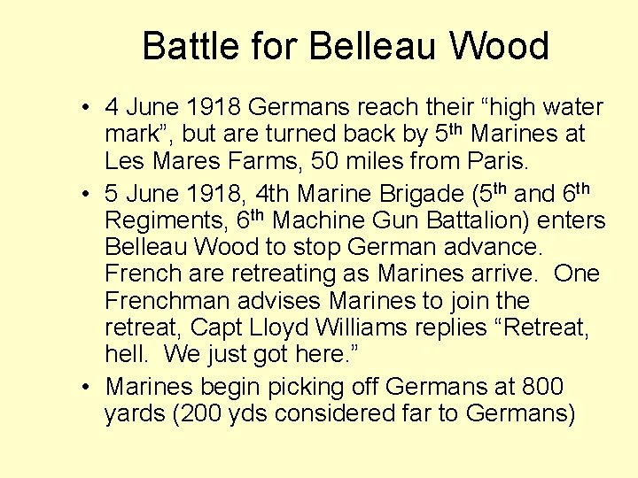 Battle for Belleau Wood • 4 June 1918 Germans reach their “high water mark”,