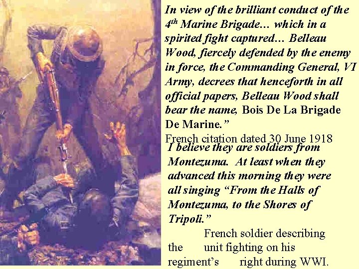 In view of the brilliant conduct of the 4 th Marine Brigade… which in