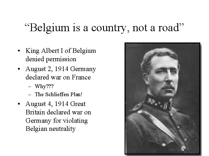 “Belgium is a country, not a road” • King Albert I of Belgium denied