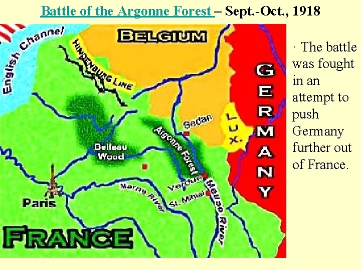 Battle of the Argonne Forest – Sept. -Oct. , 1918 · The battle was