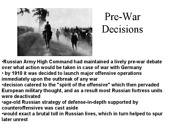 Pre-War Decisions • Russian Army High Command had maintained a lively pre-war debate over