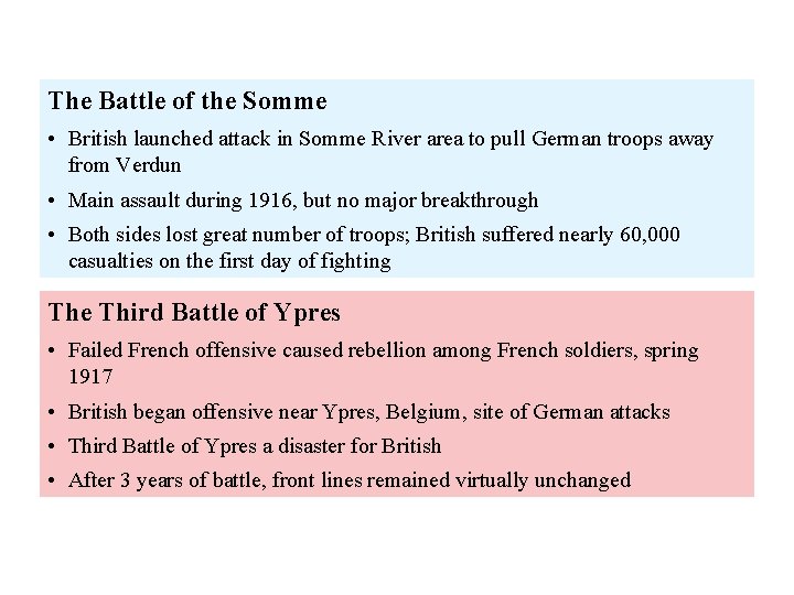 The Battle of the Somme • British launched attack in Somme River area to