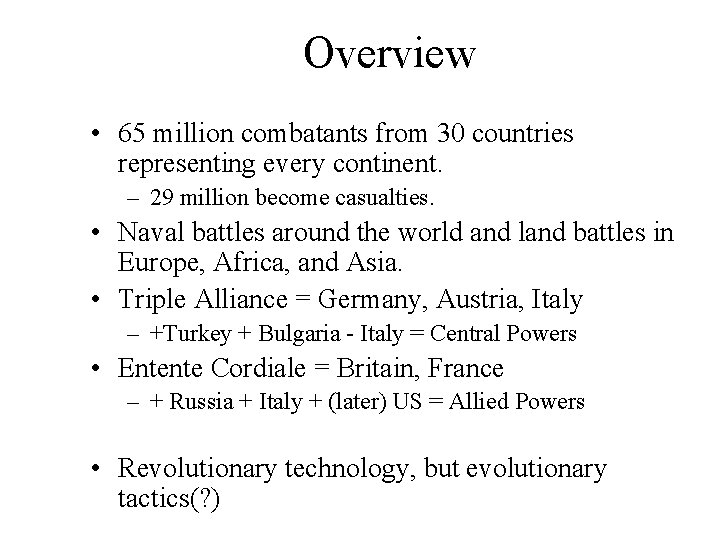 Overview • 65 million combatants from 30 countries representing every continent. – 29 million