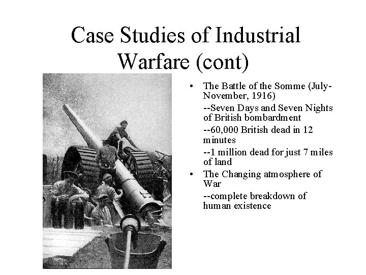  Case Studies of Industrial Warfare (cont) • The Battle of the Somme (July.