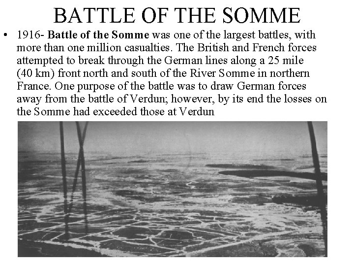 BATTLE OF THE SOMME • 1916 - Battle of the Somme was one of