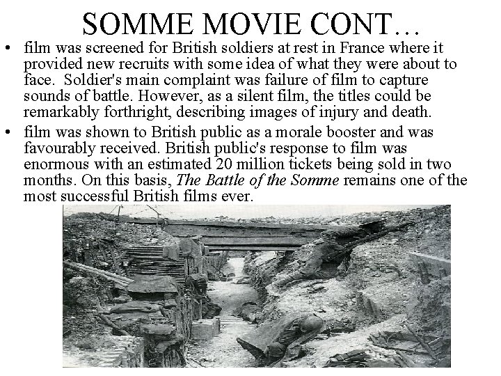 SOMME MOVIE CONT… • film was screened for British soldiers at rest in France