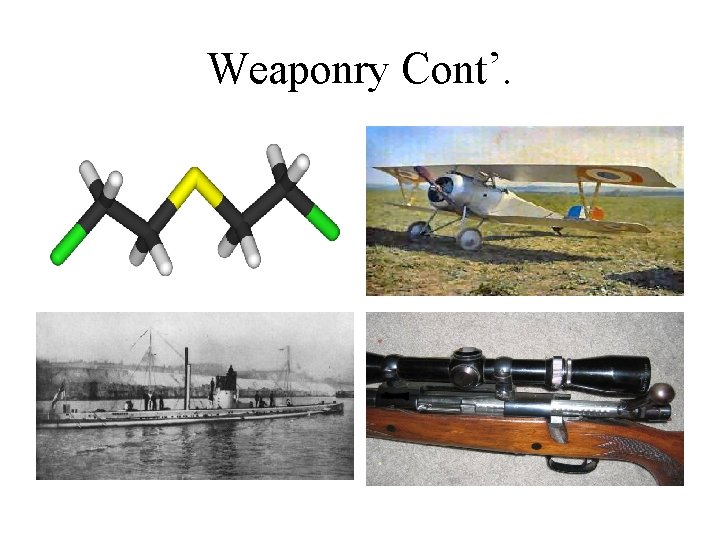 Weaponry Cont’. 