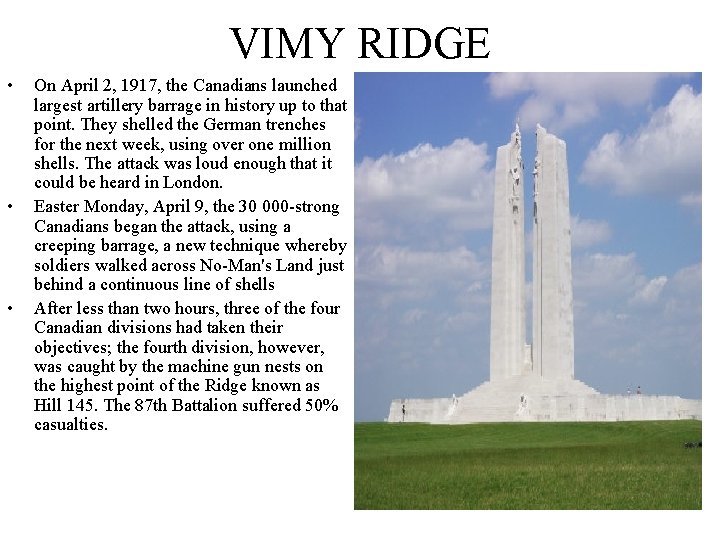 VIMY RIDGE • • • On April 2, 1917, the Canadians launched largest artillery