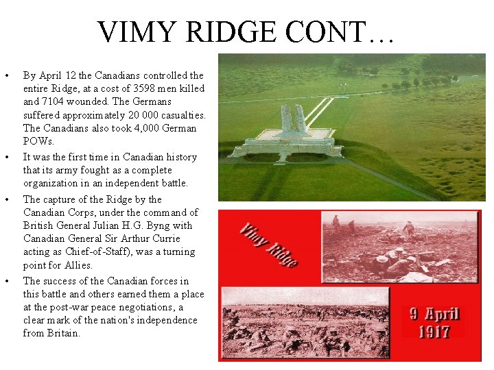VIMY RIDGE CONT… • • By April 12 the Canadians controlled the entire Ridge,