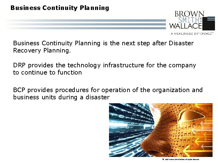 Business Continuity Planning is the next step after Disaster Recovery Planning. DRP provides the