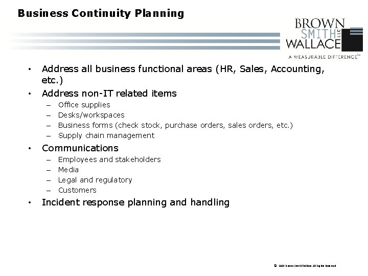 Business Continuity Planning • • Address all business functional areas (HR, Sales, Accounting, etc.