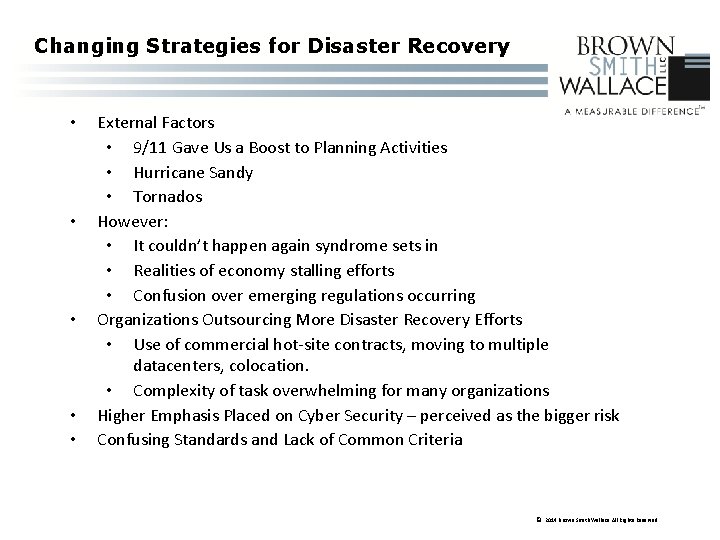 Changing Strategies for Disaster Recovery • • • External Factors • 9/11 Gave Us