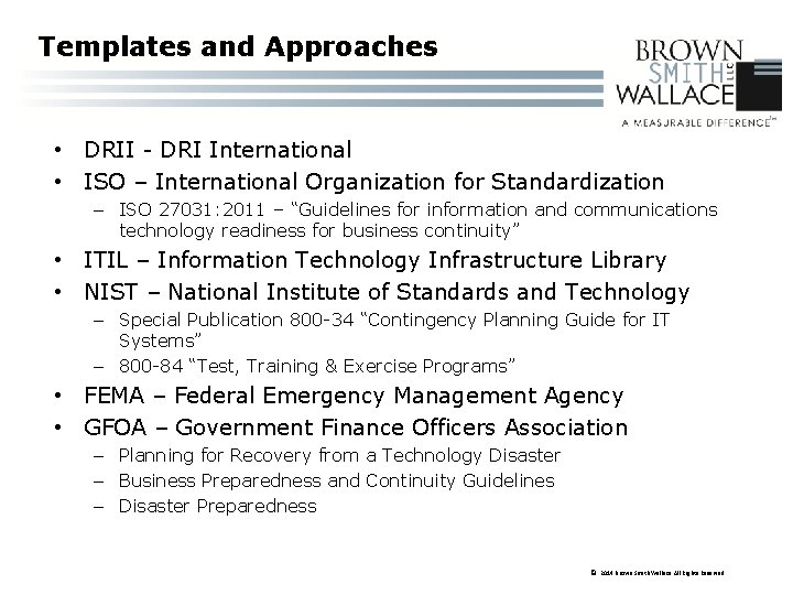 Templates and Approaches • DRII - DRI International • ISO – International Organization for