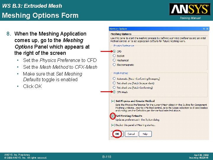 WS B. 3: Extruded Meshing Options Form Training Manual 8. When the Meshing Application