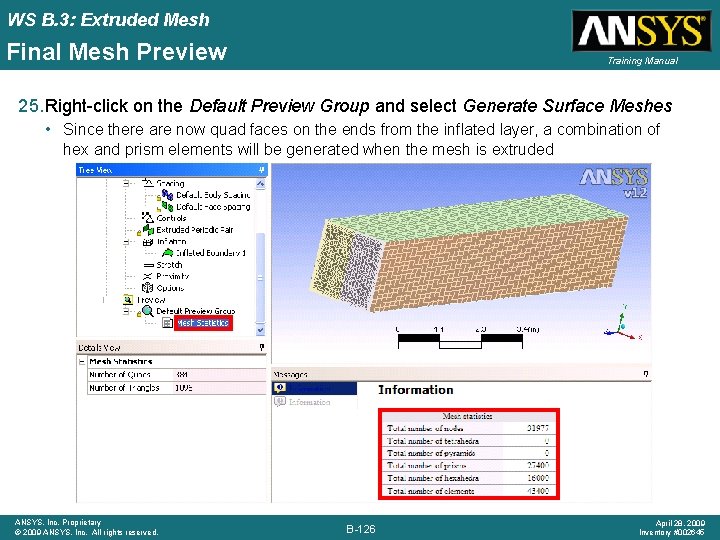 WS B. 3: Extruded Mesh Final Mesh Preview Training Manual 25. Right-click on the