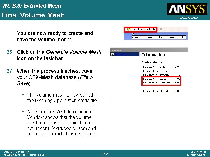 WS B. 3: Extruded Mesh Final Volume Mesh Training Manual You are now ready