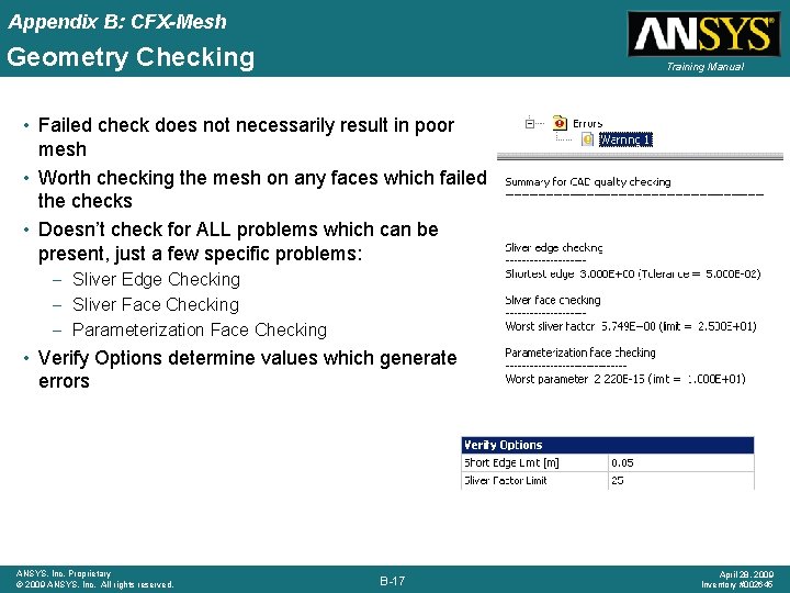 Appendix B: CFX-Mesh Geometry Checking Training Manual • Failed check does not necessarily result