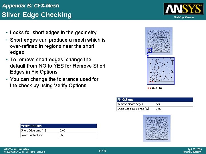 Appendix B: CFX-Mesh Sliver Edge Checking Training Manual • Looks for short edges in