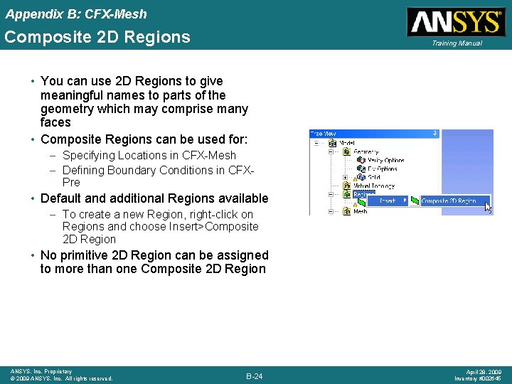 Appendix B: CFX-Mesh Composite 2 D Regions Training Manual • You can use 2