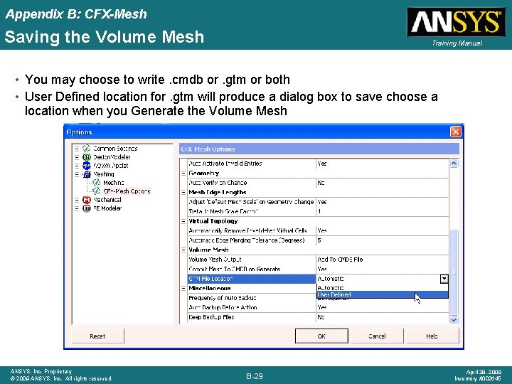 Appendix B: CFX-Mesh Saving the Volume Mesh Training Manual • You may choose to