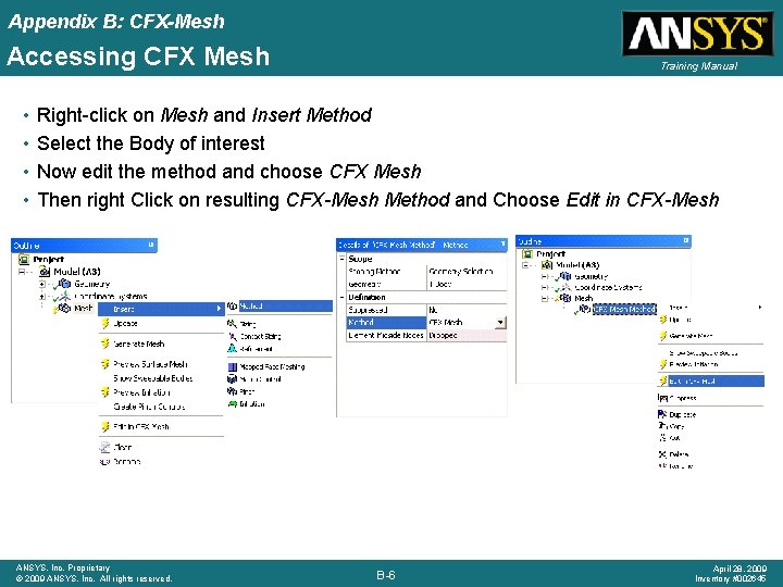 Appendix B: CFX-Mesh Accessing CFX Mesh • • Training Manual Right-click on Mesh and