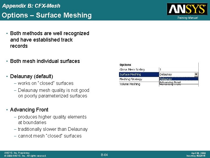 Appendix B: CFX-Mesh Options – Surface Meshing Training Manual • Both methods are well