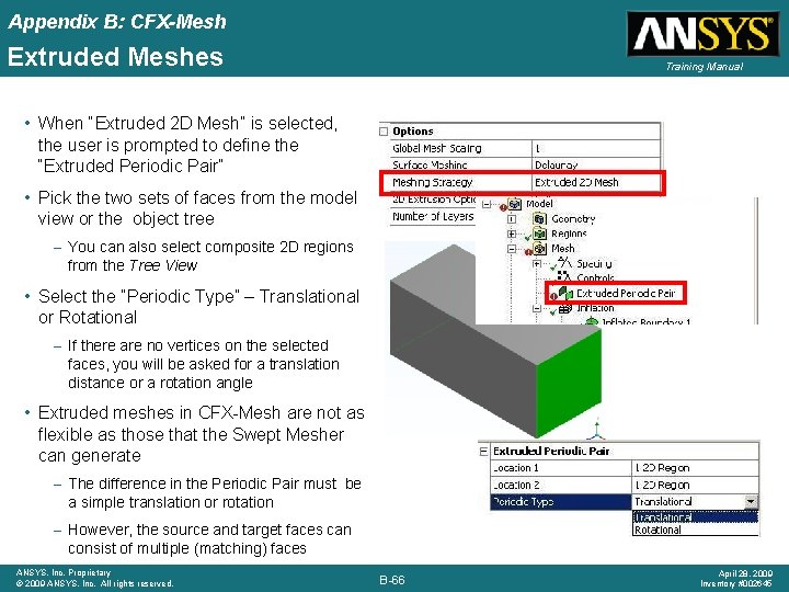 Appendix B: CFX-Mesh Extruded Meshes Training Manual • When “Extruded 2 D Mesh” is