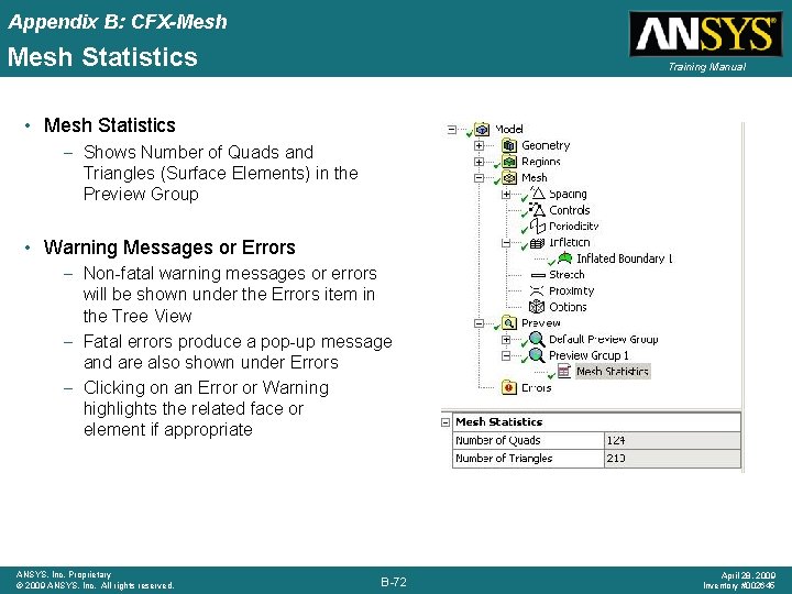 Appendix B: CFX-Mesh Statistics Training Manual • Mesh Statistics – Shows Number of Quads