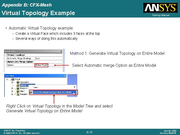 Appendix B: CFX-Mesh Virtual Topology Example Training Manual • Automatic Virtual Topology example: –