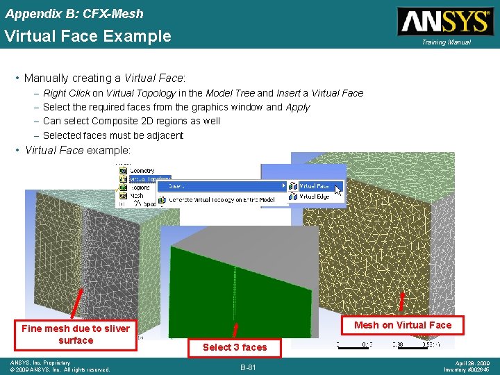 Appendix B: CFX-Mesh Virtual Face Example Training Manual • Manually creating a Virtual Face: