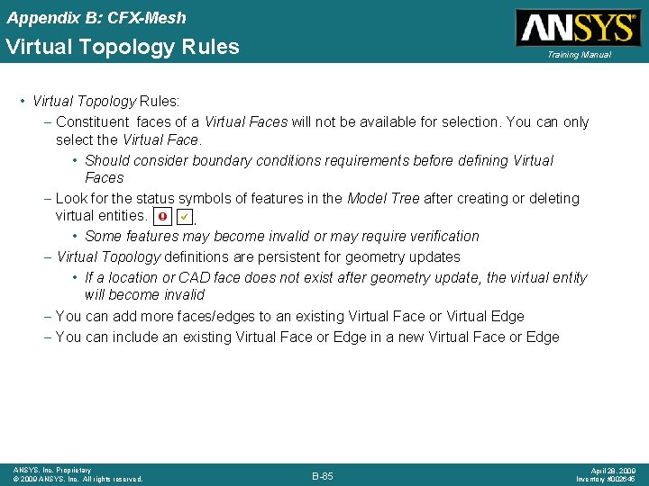 Appendix B: CFX-Mesh Virtual Topology Rules Training Manual • Virtual Topology Rules: – Constituent