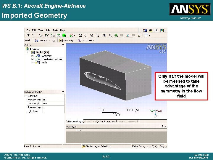 WS B. 1: Aircraft Engine-Airframe Imported Geometry Training Manual Only half the model will