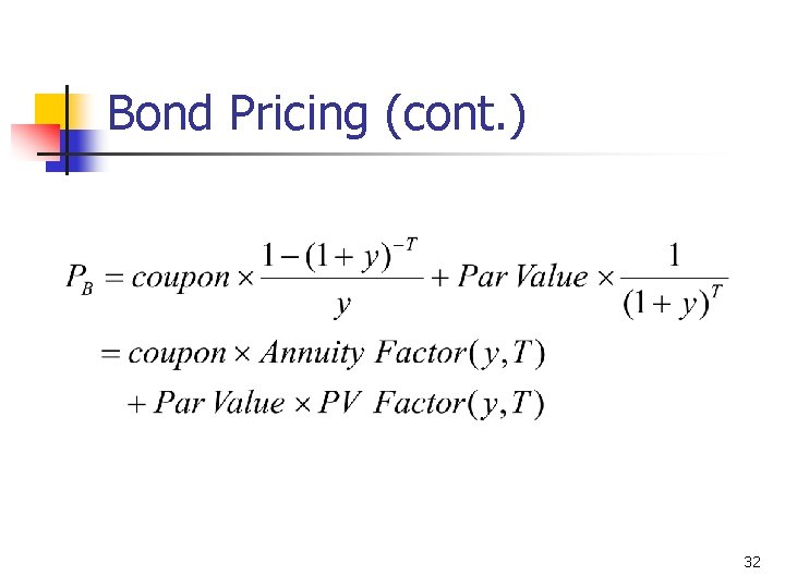 Bond Pricing (cont. ) 32 