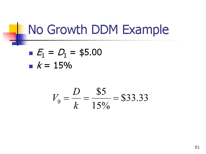 No Growth DDM Example n n E 1 = D 1 = $5. 00