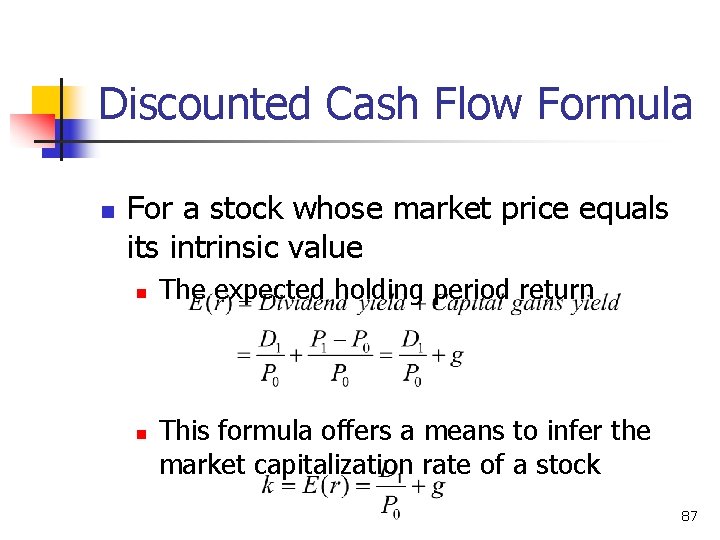 Discounted Cash Flow Formula n For a stock whose market price equals its intrinsic