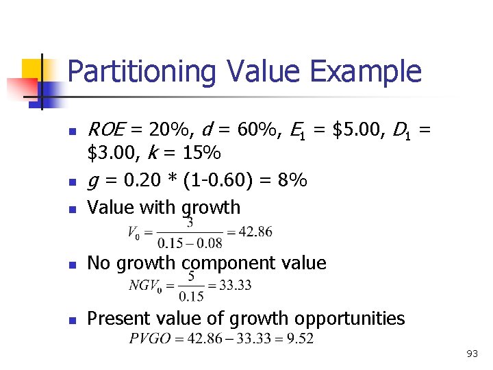 Partitioning Value Example n ROE = 20%, d = 60%, E 1 = $5.
