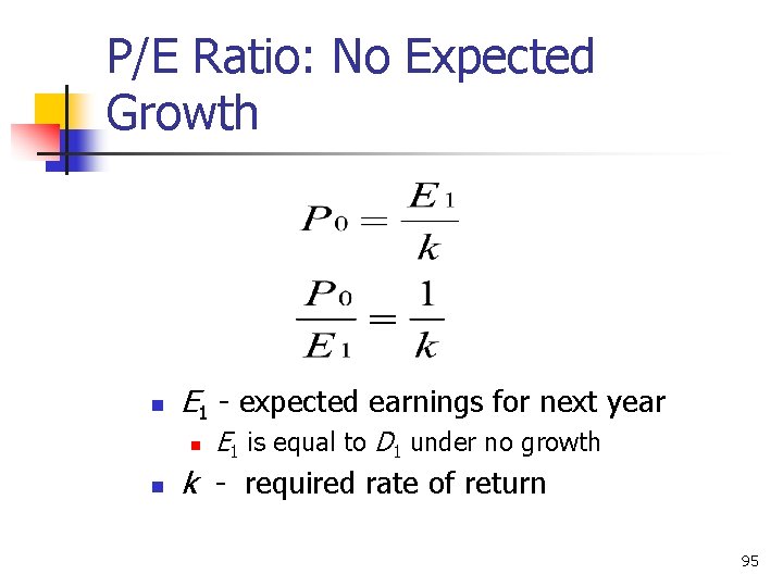 P/E Ratio: No Expected Growth n E 1 - expected earnings for next year