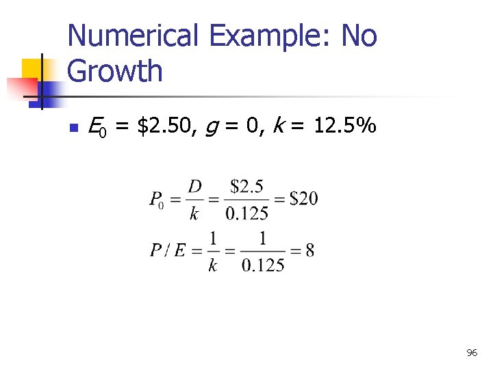 Numerical Example: No Growth n E 0 = $2. 50, g = 0, k