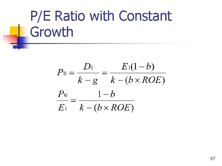 P/E Ratio with Constant Growth 97 