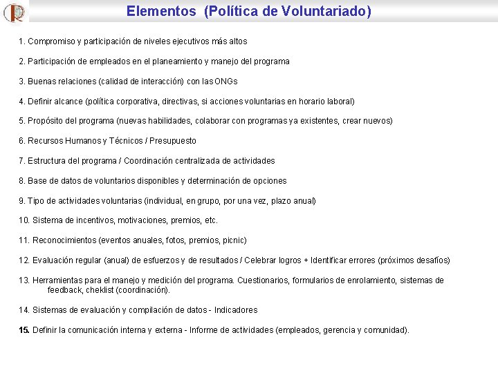 Elementos (Política de Voluntariado) 1. Compromiso y participación de niveles ejecutivos más altos 2.