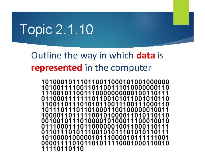 Topic 2. 1. 10 Outline the way in which data is represented in the Topic 2. 1. 10 Outline the way in which data is represented in the