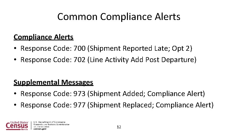 Common Compliance Alerts • Response Code: 700 (Shipment Reported Late; Opt 2) • Response