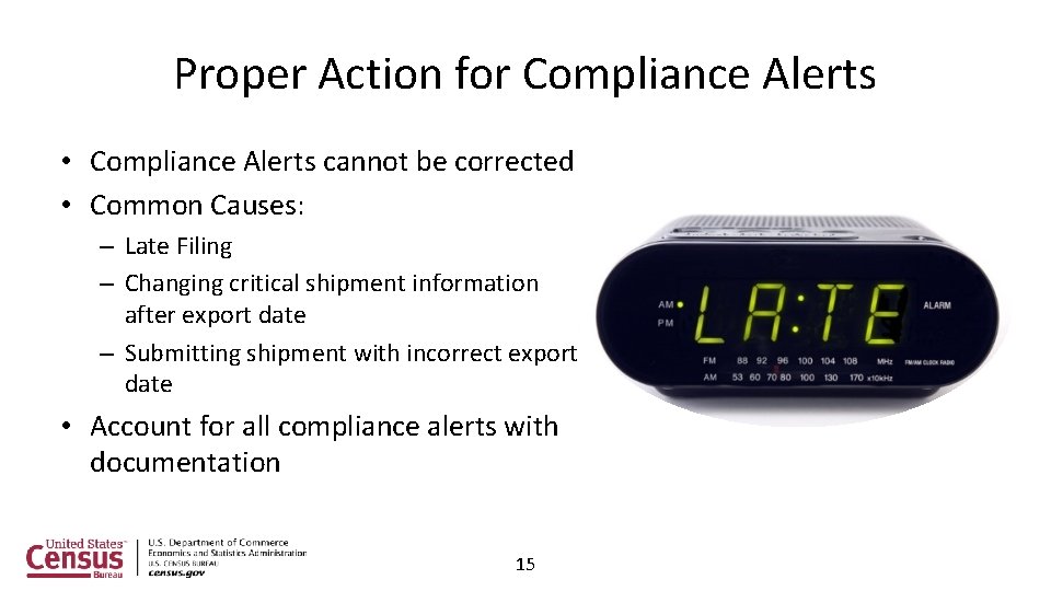 Proper Action for Compliance Alerts • Compliance Alerts cannot be corrected • Common Causes:
