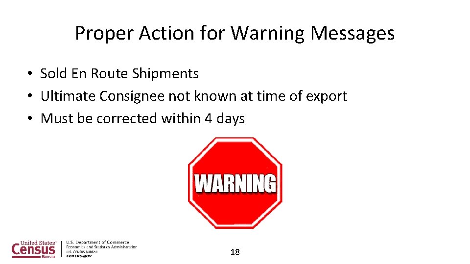 Proper Action for Warning Messages • Sold En Route Shipments • Ultimate Consignee not