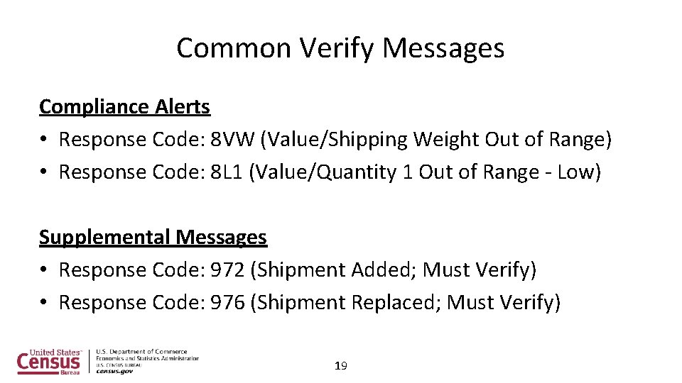 Common Verify Messages Compliance Alerts • Response Code: 8 VW (Value/Shipping Weight Out of