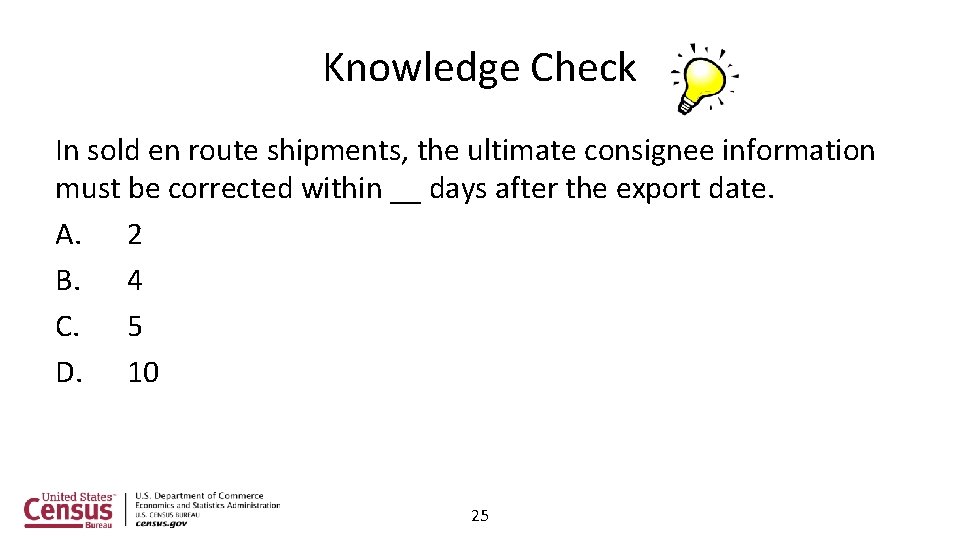 Knowledge Check In sold en route shipments, the ultimate consignee information must be corrected