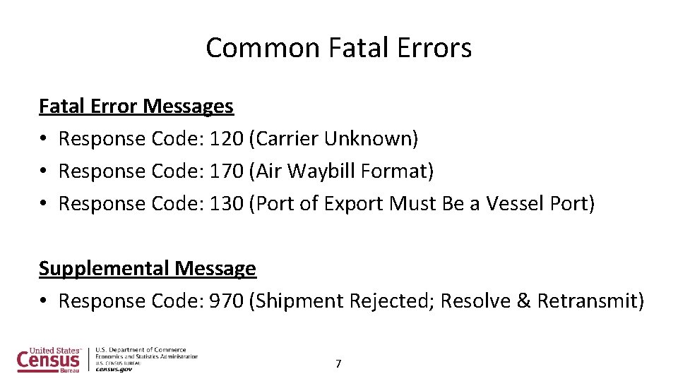 Common Fatal Errors Fatal Error Messages • Response Code: 120 (Carrier Unknown) • Response