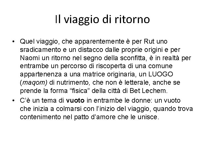 Il viaggio di ritorno • Quel viaggio, che apparentemente è per Rut uno sradicamento