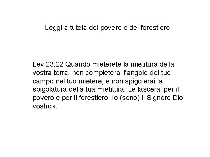 Leggi a tutela del povero e del forestiero Lev 23: 22 Quando mieterete la