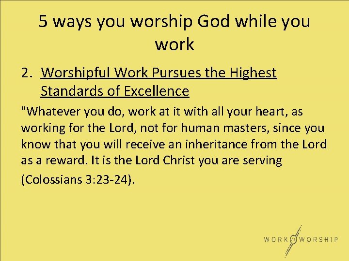 5 ways you worship God while you work 2. Worshipful Work Pursues the Highest